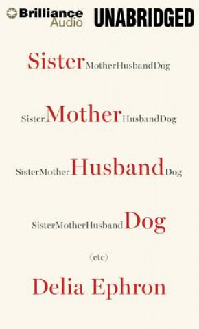 Audio Sister Mother Husband Dog (Etc.) Delia Ephron