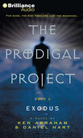 Audio The Prodigal Project: Exodus Ken Abraham