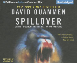 Аудио Spillover: Animal Infections and the Next Human Pandemic David Quammen