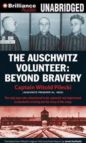 Аудио The Auschwitz Volunteer: Beyond Bravery Witold Pilecki
