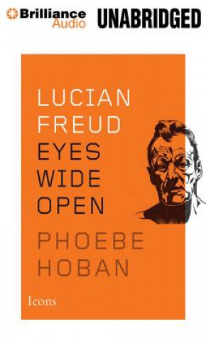Digital Lucian Freud: Eyes Wide Open Phoebe Hoban