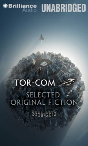 Audio Tor.Com: Selected Original Fiction, 2008-2012 John Scalzi