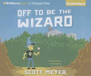 Audio Off to Be the Wizard Scott Meyer