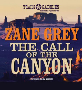 Audio The Call of the Canyon Zane Grey