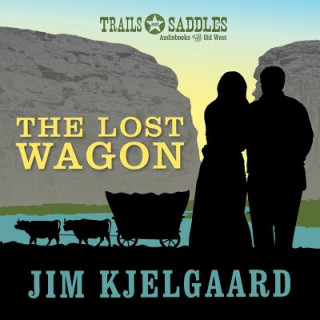 Аудио The Lost Wagon Jim Kjelgaard