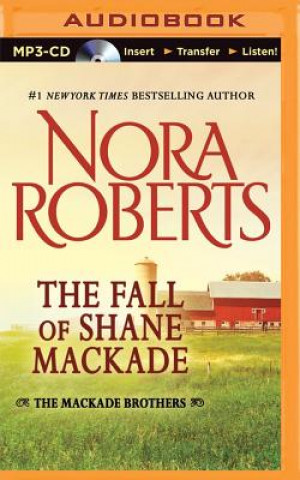 Audio The Fall of Shane Mackade Nora Roberts