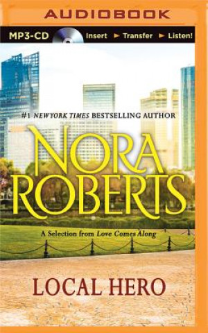 Digital Local Hero: A Selection from Love Comes Along Nora Roberts