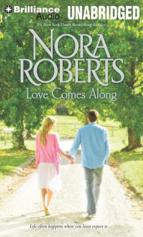 Audio Love Comes Along Nora Roberts
