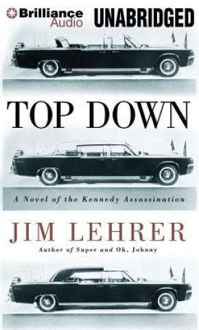 Audio Top Down: A Novel of the Kennedy Assassination Jim Lehrer