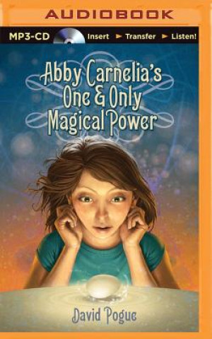 Digital Abby Carnelia's One & Only Magical Power David Pogue