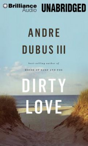 Hanganyagok Dirty Love Andre Dubus
