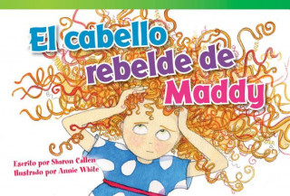 Könyv El Cabello Rebelde de Maddy = Maddy's Unruly Hair Sharon Callen