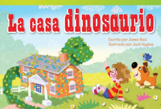 Carte La Casa Dinosaurio = The Dinosaur House James Reid