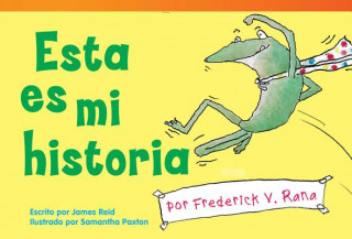 Kniha Esta Es Mi Historia Por Frederick V. Rana = This Is My Story by Frederick G. Frog James Reid