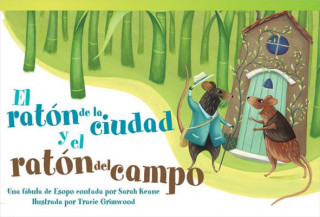 Книга El Raton de La Ciudad y El Raton del Campo (the Town Mouse and the Country Mouse) (Early Fluent): Una Fabula de Esopo Contada Por Sarah Keane (an Aeso Sarah Keane