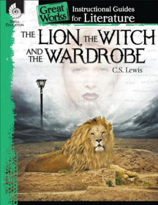Carte Lion, the Witch and the Wardrobe: An Instructional Guide for Literature Kristin Kemp