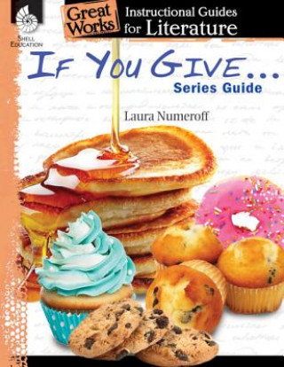 Könyv If You Give . . . Series Guide: An Instructional Guide for Literature Tracy Pearce