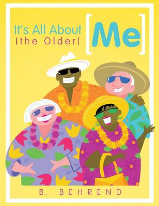 Книга It's All about (the Older) Me B. Behrend