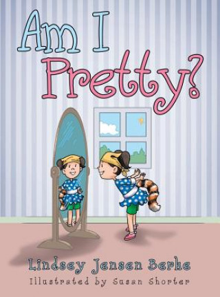 Kniha Am I Pretty? Lindsey Jensen Berke