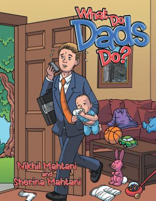 Book What Do Dads Do? Nikhil Mahtani