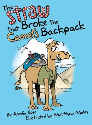 Книга Straw That Broke the Camel's Backpack Phd Amelia Rose