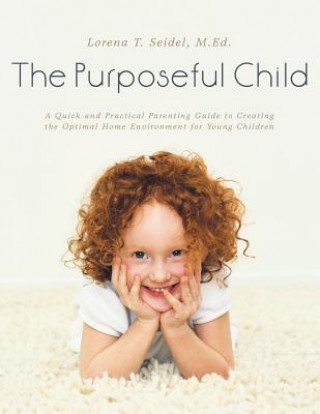 Knjiga Purposeful Child M. Ed. Lorena T. Seidel