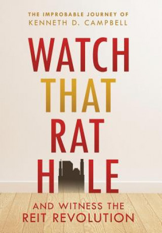 Carte Watch that Rat Hole Kenneth D. Campbell