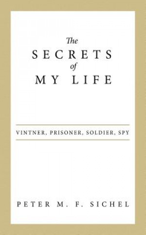 Kniha Secrets of My Life Peter M. F. Sichel