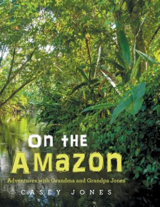Knjiga On the Amazon Casey Jones