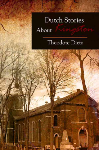 Carte Dutch Stories about Kingston Theodore Dietz