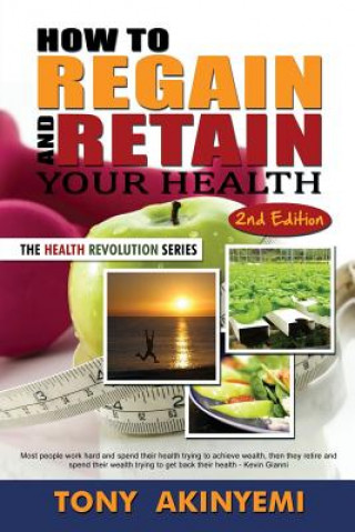 Carte How to Regain and Retain Your Health Tony Akineymi