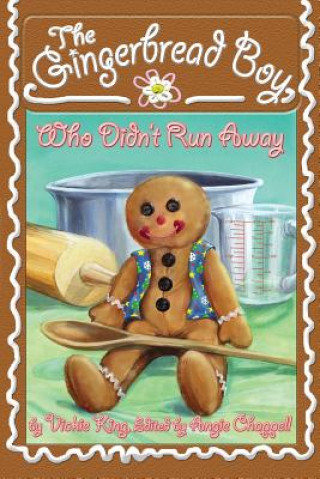 Knjiga The Gingerbread Boy, Who Didn't Run Away Vickie King