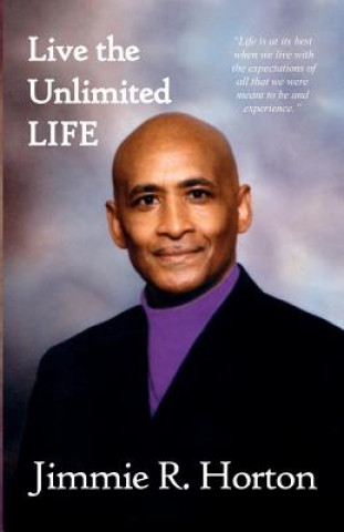 Книга Live the Unlimited Life Jimmie R. Horton