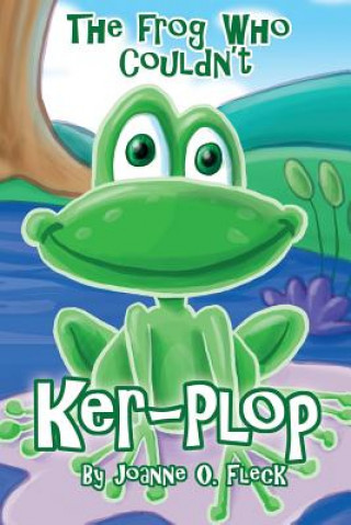 Carte The Frog Who Couldn't Ker-Plop Joanne O. Fleck