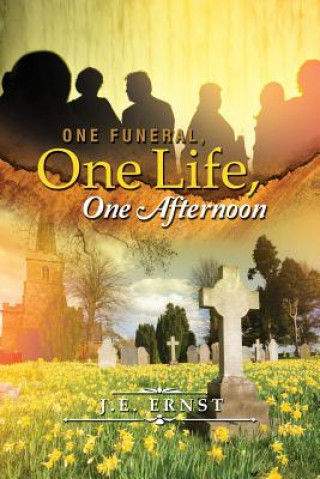 Kniha One Funeral, One Life, One Afternoon J. E. Ernst