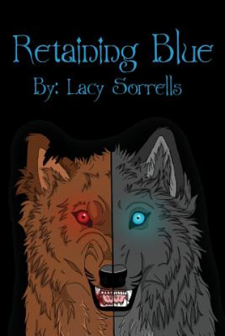 Knjiga Retaining Blue Lacy Ann Sorrells