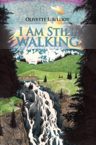 Kniha I Am Still Walking Olivette L. Billiot