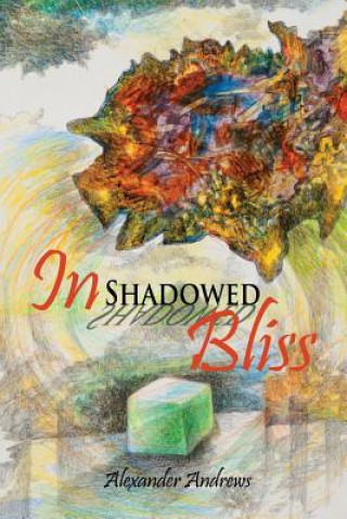 Książka In Shadowed Bliss Alexander Andrews