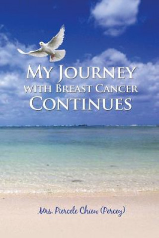 Buch My Journey with Breast Cancer Continues Piercele Chiew (Percey)