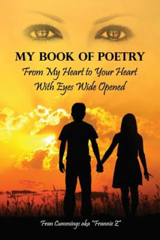 Kniha My Book of Poetry: From My Heart to Your Heart with Eyes Wide Opened Fran Cummings