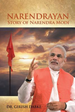 Kniha Narendrayan: Story of Narendra Modi Girish Dabke
