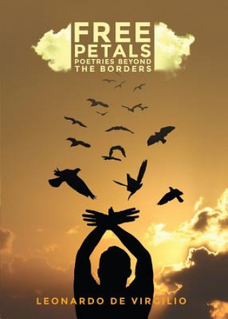 Könyv Free Petals: Poetries Beyond the Borders Leonardo De Virgilio