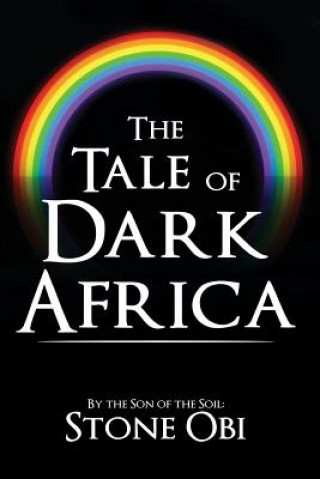 Könyv The Tale of Dark Africa Stone Obi Son of the Soil