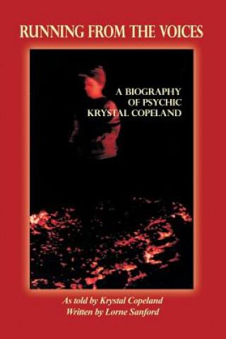 Buch Running from the Voices: A Biography of Psychic Krystal Copeland Krystal Copeland