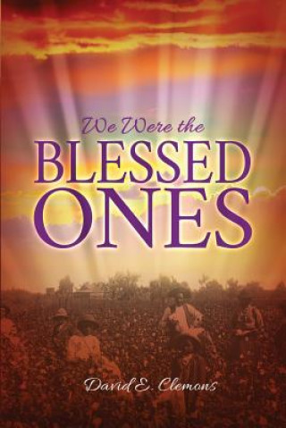 Könyv We Were the Blessed Ones David E. Clemons
