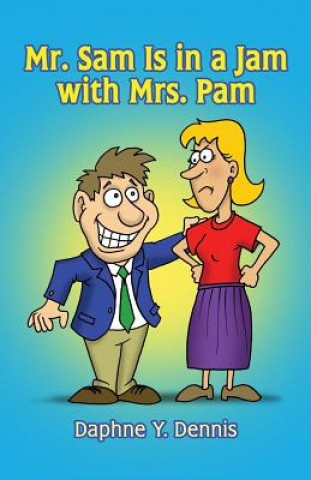 Buch Mr. Sam Is in a Jam with Mrs. Pam Daphne y. Dennis