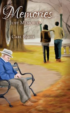 Kniha Memories: Just Memories Carl Baker