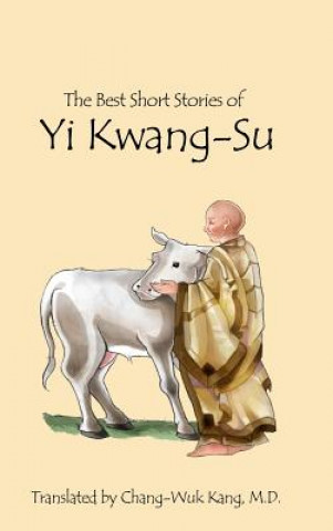 Kniha The Best Short Stories of Yi Kwang-Su Chang-Wuk Kang M. D.