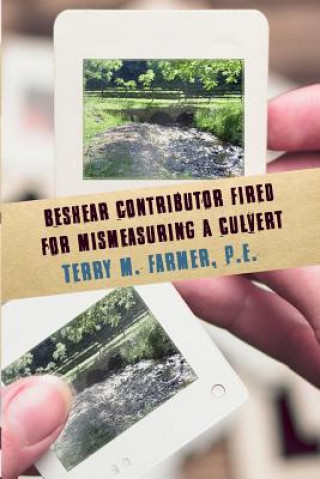 Knjiga Beshear Contributor Fired for Mismeasuring a Culvert P. E. Terry M. Farmer