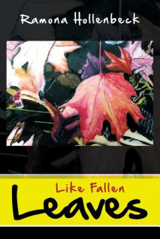 Kniha Like Fallen Leaves Ramona Hollenbeck